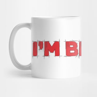 I'm Broken Mug